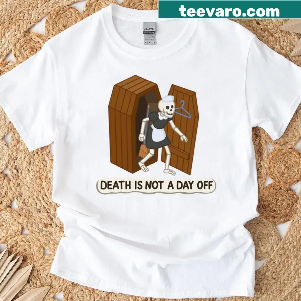 Text reading 'Death Is Not A Day Off' in a playful font