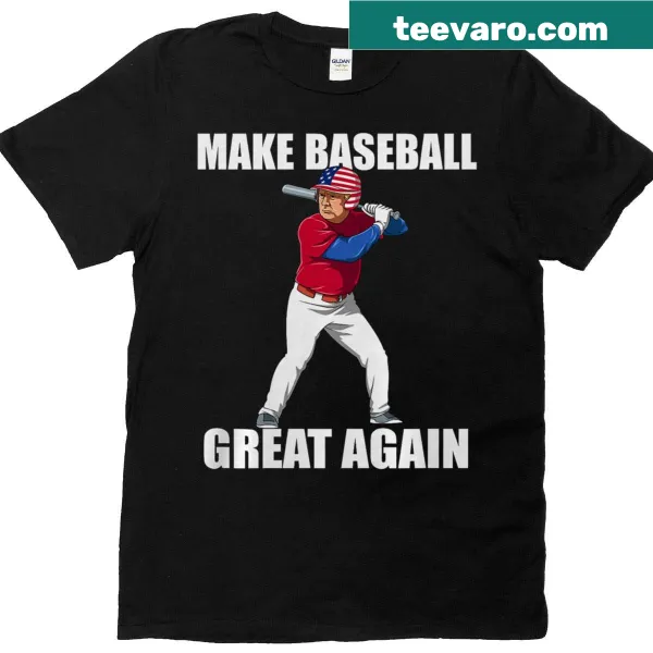 T-shirt with the phrase 'Make Baseball Great Again' in bold letters.