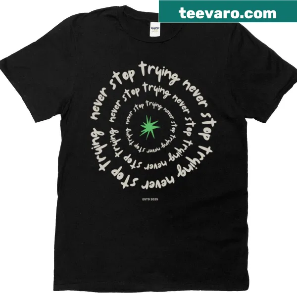 Inspirational T-shirt with the phrase Never Stop Trying