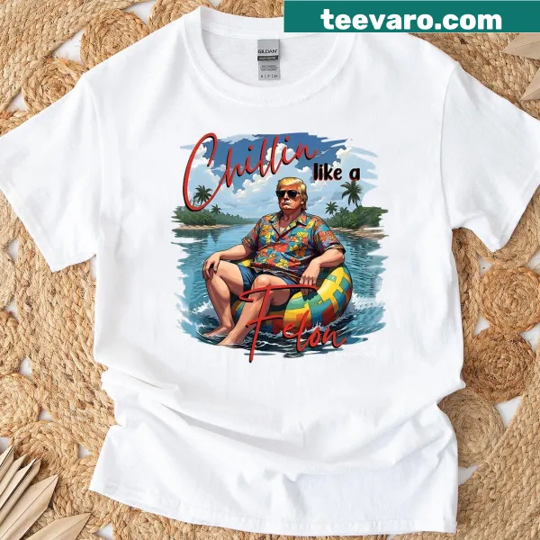 Funny Chillin' Like A Felon Trump Summer shirt