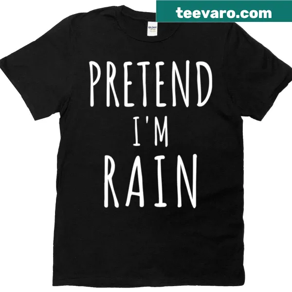 Funny Halloween t-shirt with the phrase 'Pretend I'm Rain' and graphics