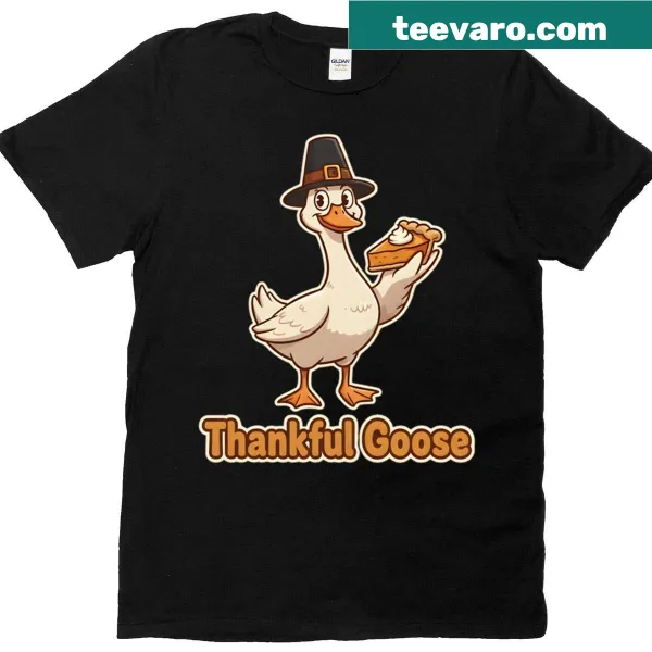 Funny Thanksgiving T-shirt featuring a thankful cartoon goose