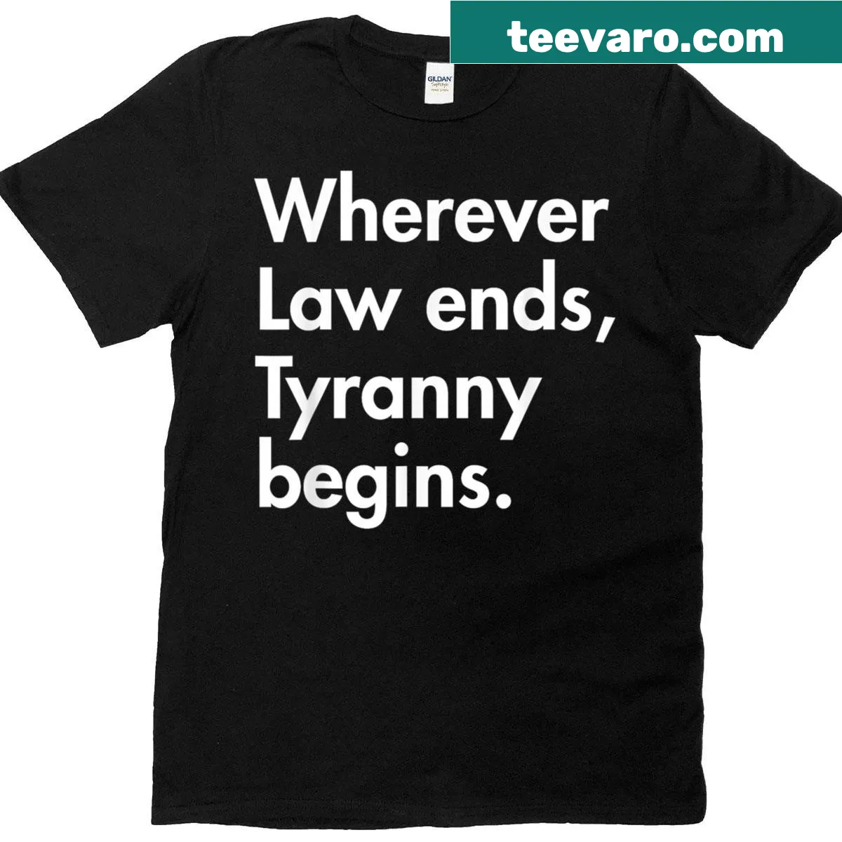 T-shirt with quote 'Wherever Law Ends Tyranny Begins' — on a men's t-shirt