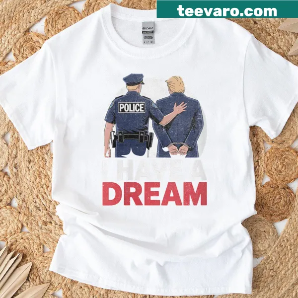 Funny I Have A Dream Trump quote typography t-shirt for women