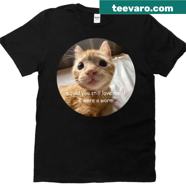 Funny tee with an orange cat and a worm love question.