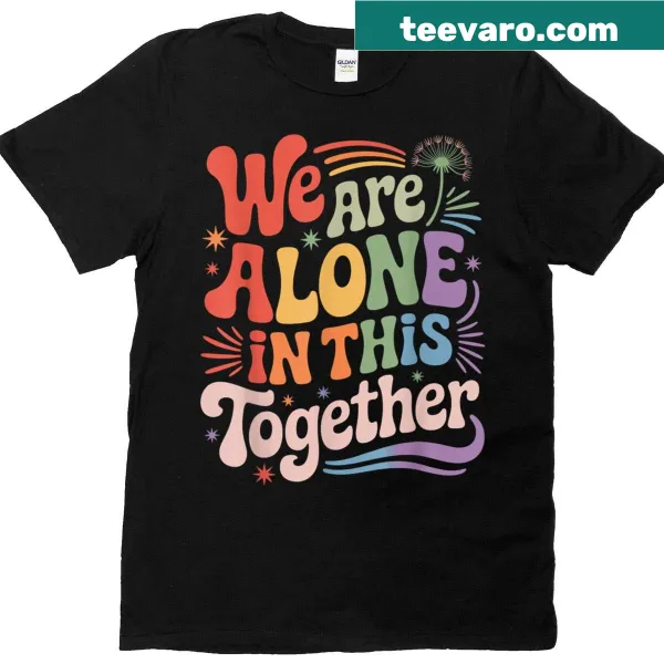 Retro t-shirt with the sarcastic phrase Alone In This Together in 70s style