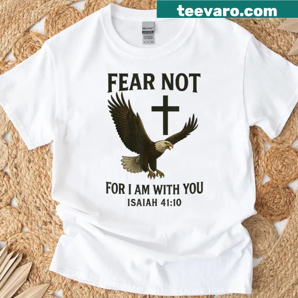 Bible verse Isaiah 4110 printed on a Christian faith t-shirt