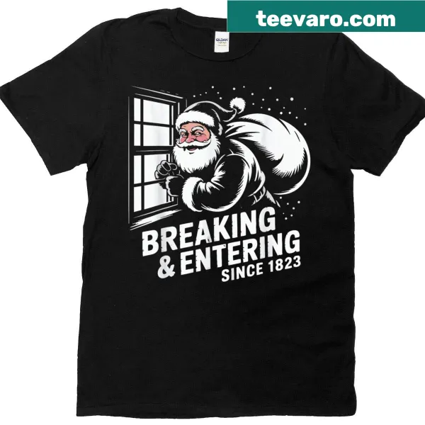 Funny Christmas Santa shirt with text 'Breaking And Entering Since 1823'