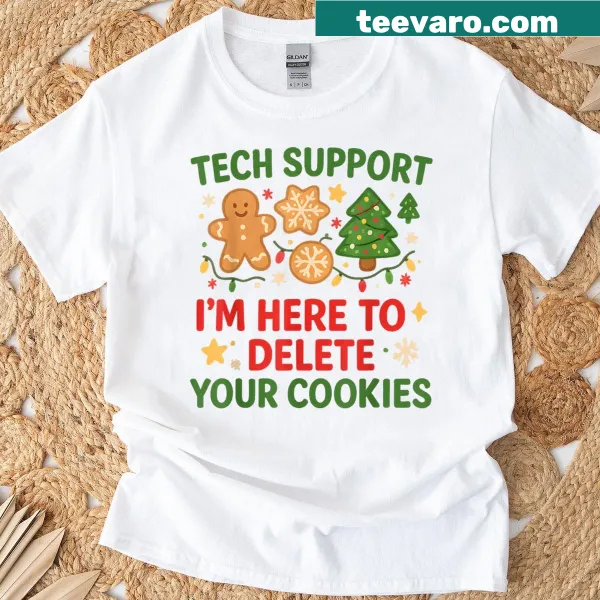 T-shirt stating 'Christmas Tech Support Here To Delete Cookies'