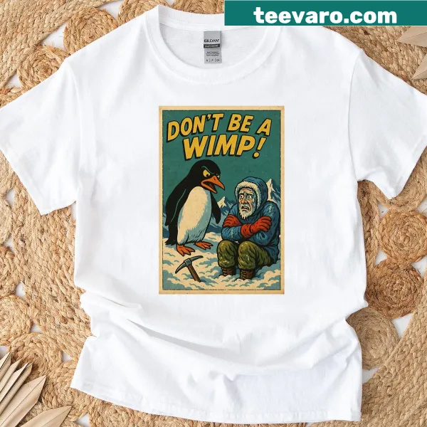 Retro t-shirt featuring the phrase 'Don't Be A Wimp' in a vintage design.