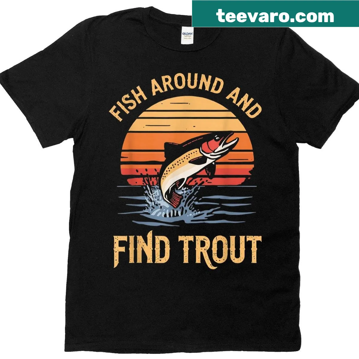 Funny fishing shirt with a graphic of a fisherman and the text 'Fish Around And Find Trout' — on a men's t-shirt