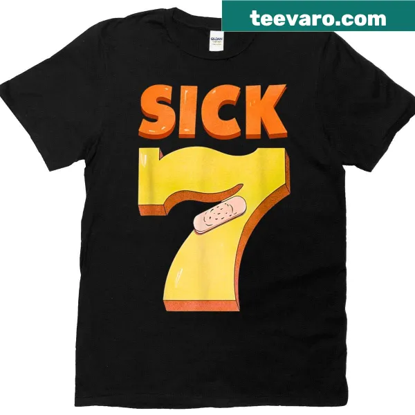 T-shirt with humorous 'Sick Seven' meme phrase
