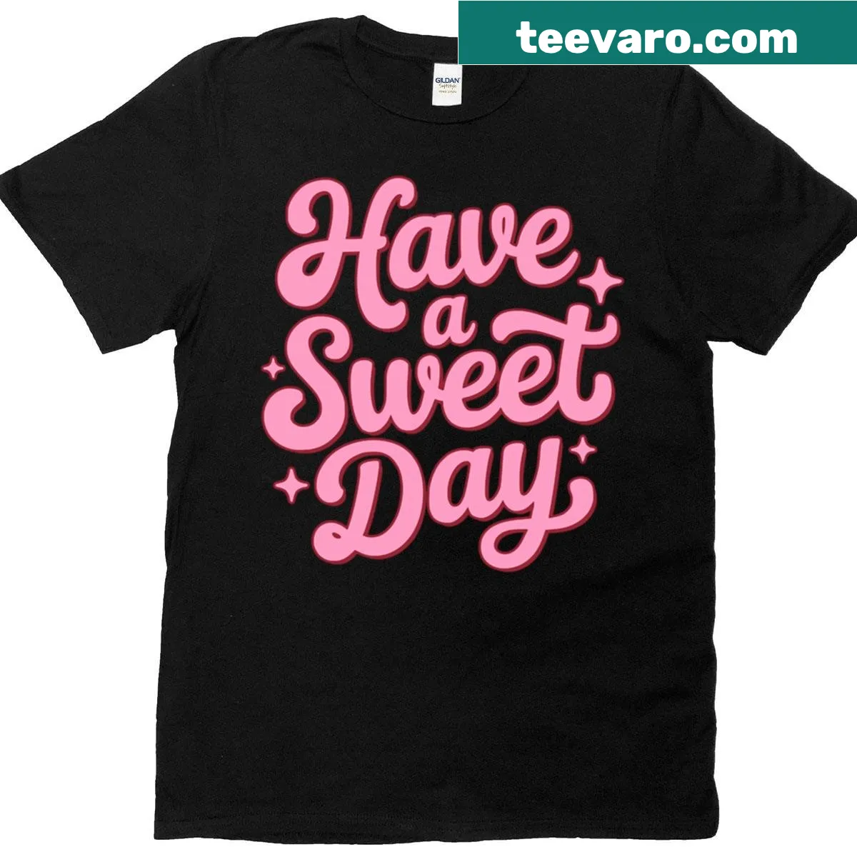 Inspirational pink t-shirt with 'Have A Sweet Day' text in playful font — on a men's t-shirt