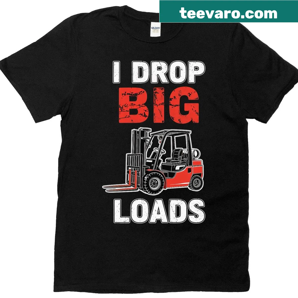 Funny forklift driver T-shirt with the slogan 'I Drop Big Loads' in bold typography. — on a men's t-shirt