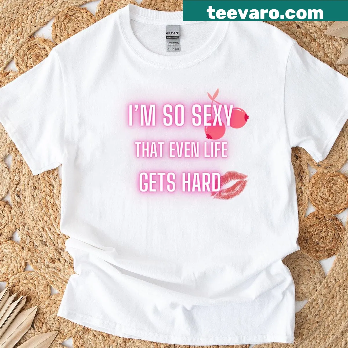 Flirty women's shirt with the quote: I'm So Sexy That Even Life Gets Hard — on a men's t-shirt