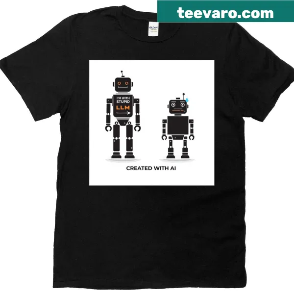 T-shirt with the humorous phrase 'I'm With Stupid' plus AI reference