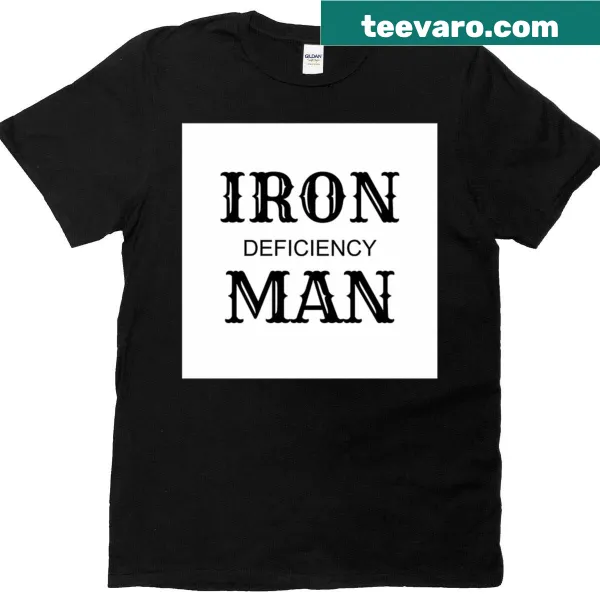 Humorous Iron Deficiency Man graphic T-shirt for men
