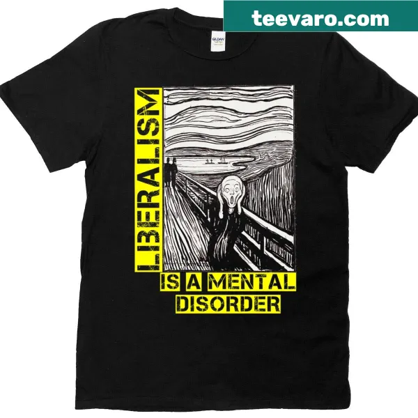 Bold T-shirt featuring the phrase 'Liberalism Is A Mental Disorder'