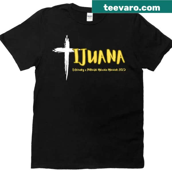 T-shirt promoting Lifesong Hillside Church Mexico Missions 2025