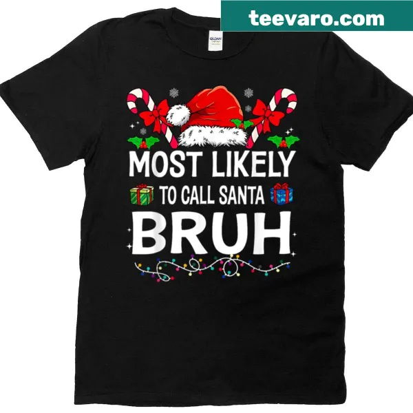 Matching family T-shirt with 'Most Likely To Call Santa Bruh' text