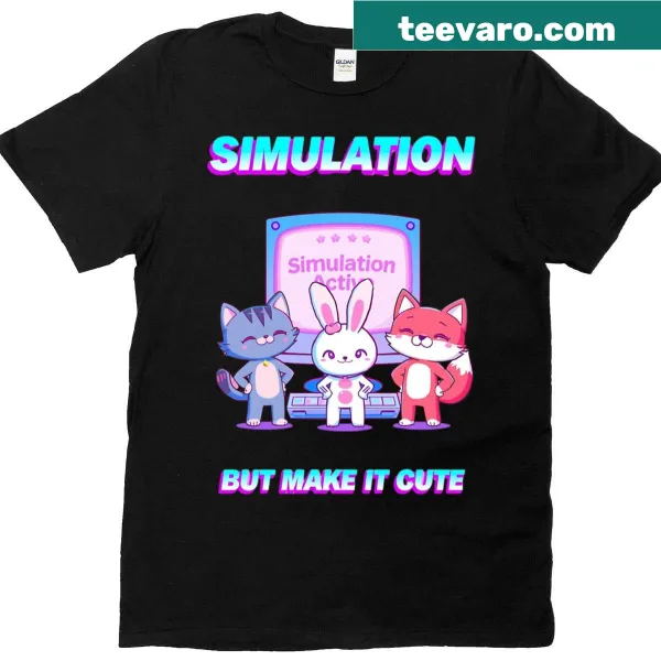 Cute T-shirt with 'Simulation But Make It Cute' text
