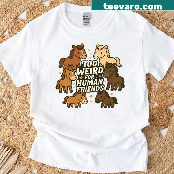 Funny cartoon graphic with text about being too weird for human friends