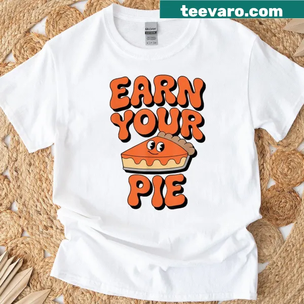 Kawaii turkey design with 'Earn Your Pie' text for Thanksgiving