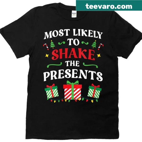 Funny Christmas shirt with text 'Most Likely To Shake The Presents'