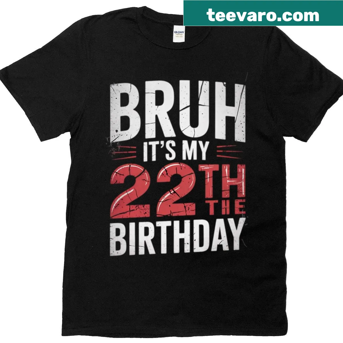 Funny T-shirt declaring 'Bruh It's My 22th Birthday' in bold text — on a men's t-shirt