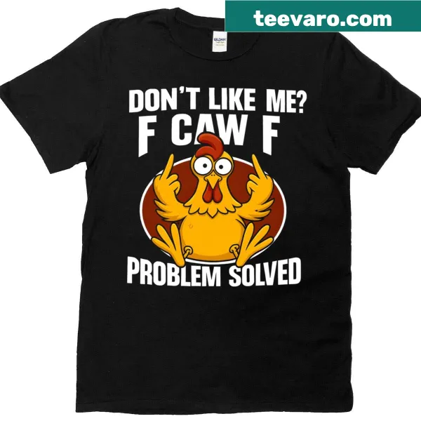 Funny t-shirt with 'F-caw-f Problem Solved' text and rooster graphic