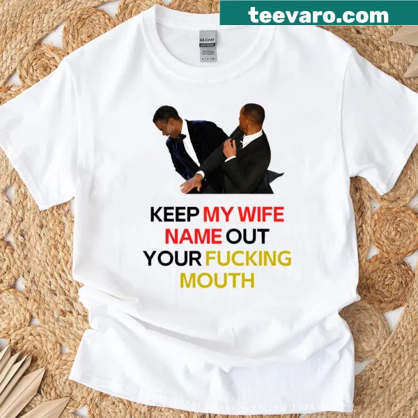 T-shirt with the phrase 'Keep My Wife's Name Out Your F***ing Mouth' in bold text