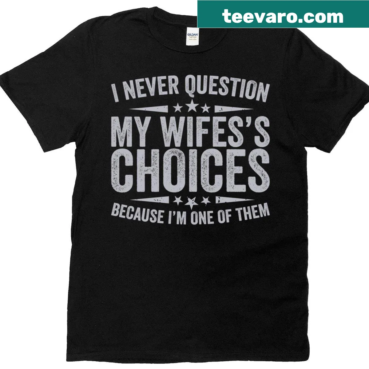 Funny marriage humor t-shirt with text about wife's choices — on a men's t-shirt