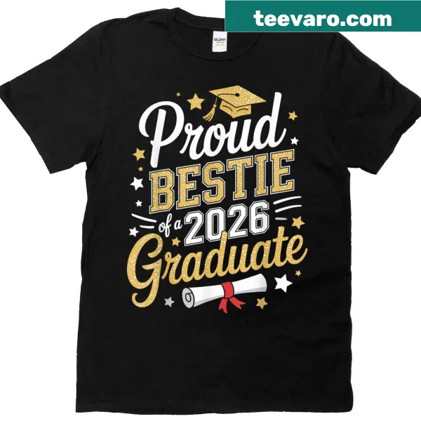 Proud Bestie Of 2026 Graduate T-shirt with bold typography
