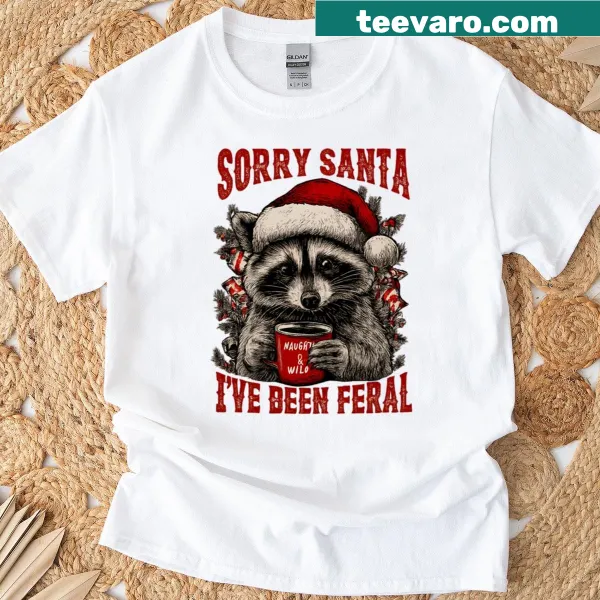 Funny holiday shirt with a cheeky message about being feral.