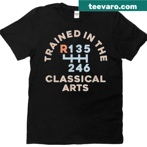 Shirt with proud typography stating 'Trained In The Classical Arts'