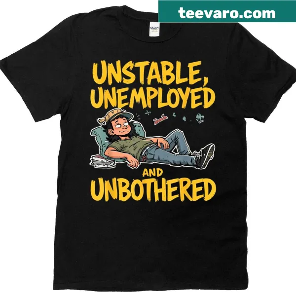 Funny sarcastic quote t-shirt about being unemployed