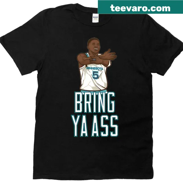 Bold T-shirt featuring the phrase Bring Ya Ass inspired by Anthony Edwards