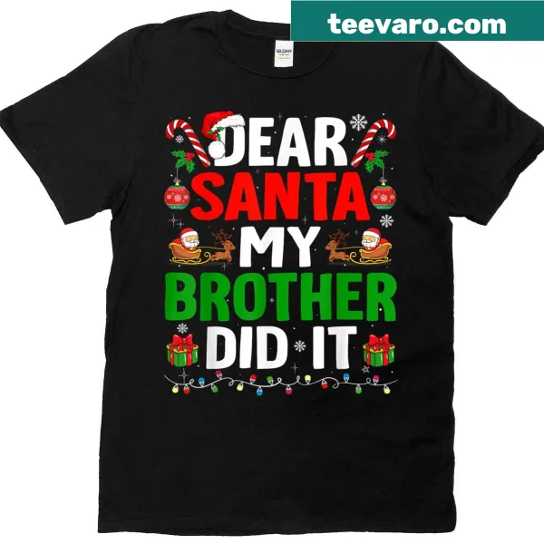 Funny Christmas tee for kids with text 'Dear Santa My Brother Did It'