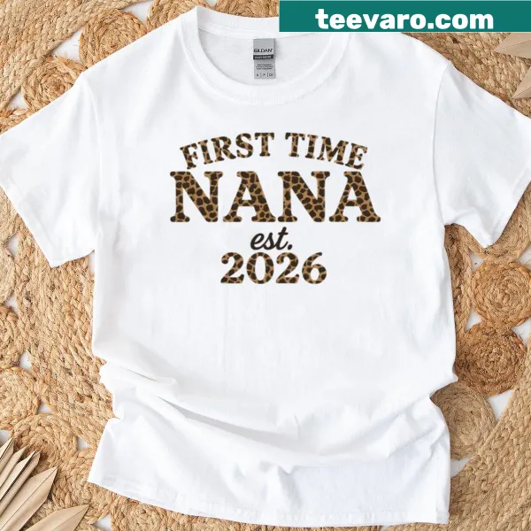 T-shirt for first-time grandmas with 'First Time Nana Est 2026' text.