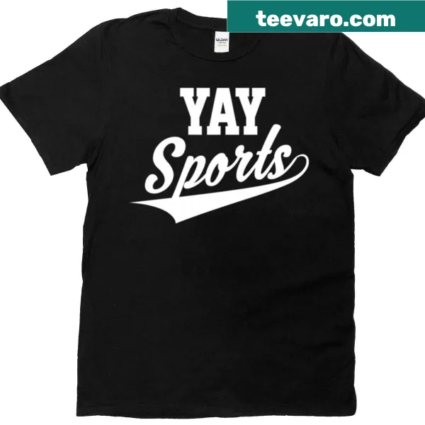 Funny sports-themed shirt with sarcastic 'Yay Sports' text
