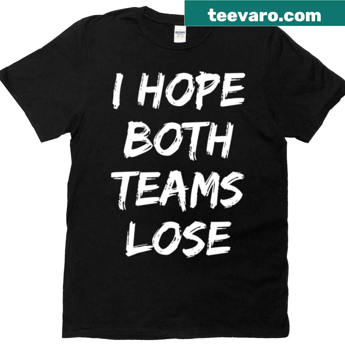 Sarcastic sports t-shirt that says 'I Hope Both Teams Lose' — on a men's t-shirt