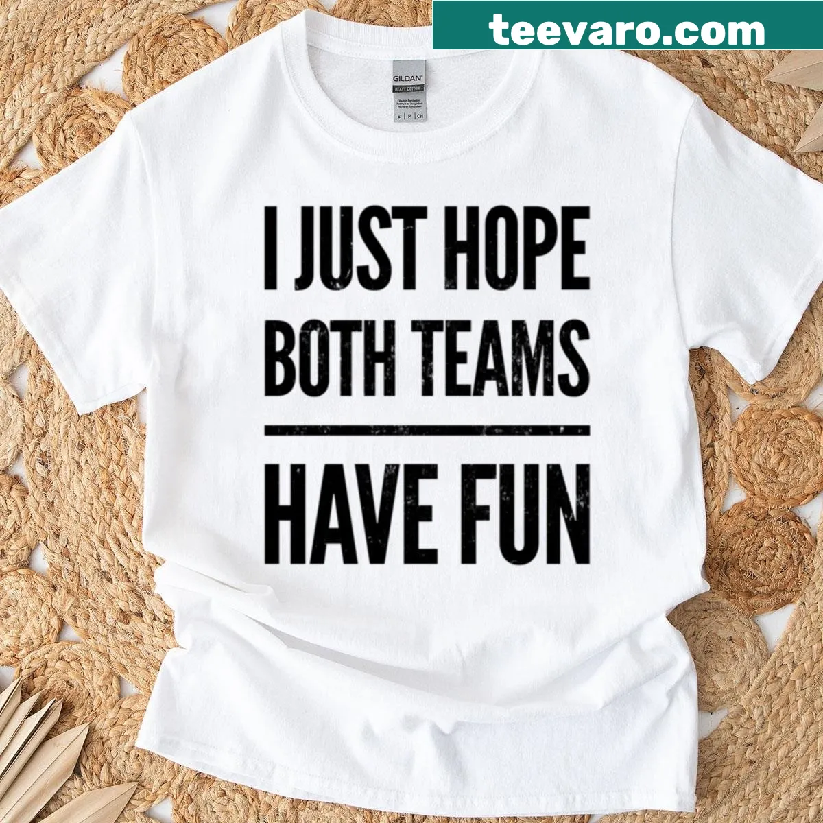 Sports shirt with the message 'Hope Both Teams Have Fun' — on a men's t-shirt