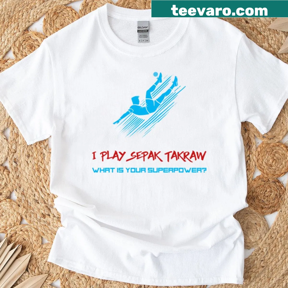 T-shirt with the phrase 'I Play Sepak Takraw, What's Your Superpower?' in bold typography — on a men's t-shirt