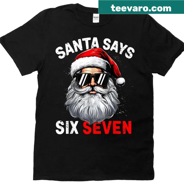 Funny Christmas t-shirt with meme slang 'Santa Says Six Seven 6 7'