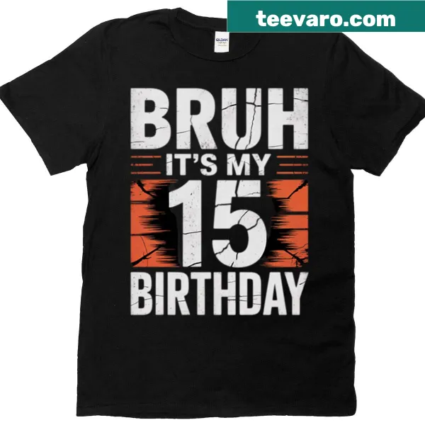 Funny birthday T-shirt for a 15-year-old with playful text.