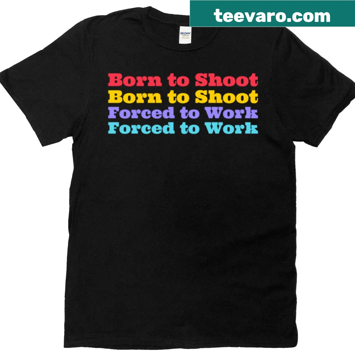 T-shirt with the phrase 'Born To Shoot Forced To Work'. — on a men's t-shirt
