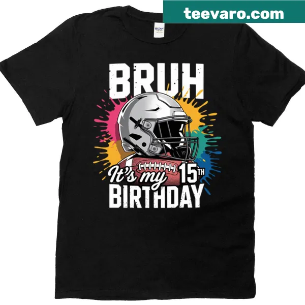 Playful football-themed birthday t-shirt for 15-year-old celebrating birthday
