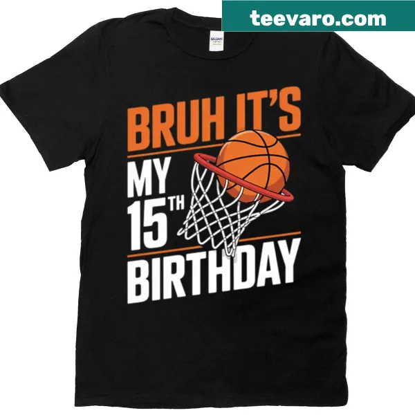 Birthday T-shirt for a 15-year-old basketball player