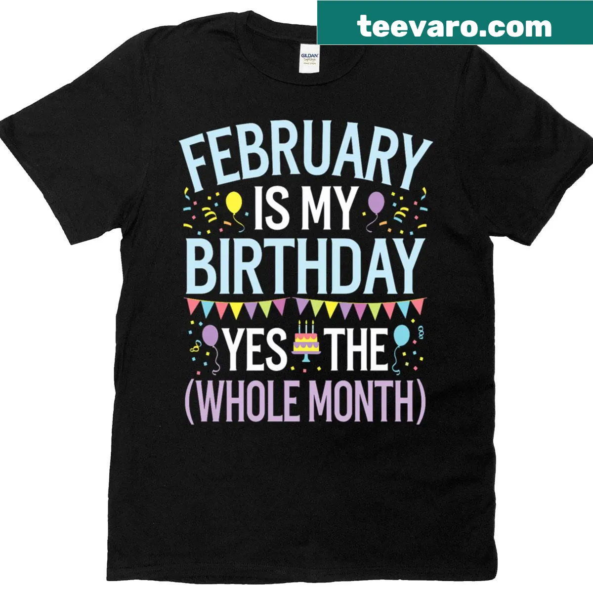Funny February Birthday t-shirt with month-long celebration text — on a men's t-shirt