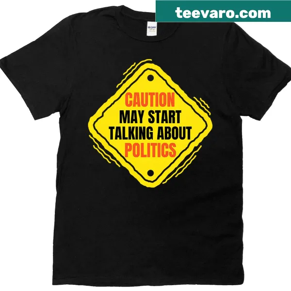 Humorous political saying graphic t-shirt